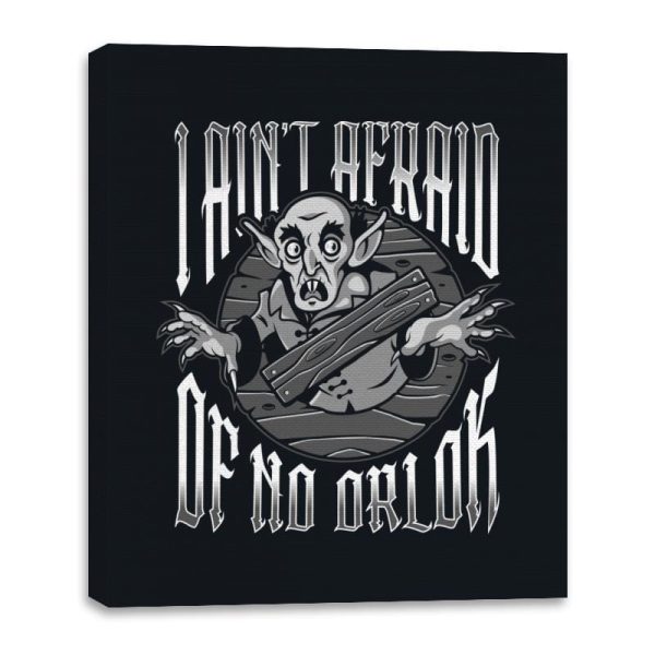 I Ain t Afraid of No Orlok - Canvas Wraps Discount - Image 3