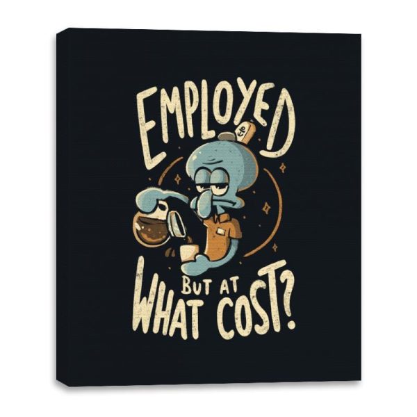 Employed But At What Cost - Canvas Wraps For Sale - Image 3